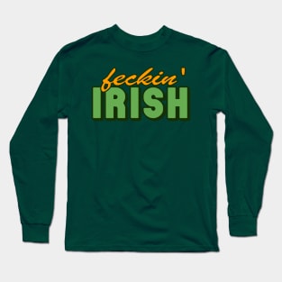 Feckin Irish Long Sleeve T-Shirt